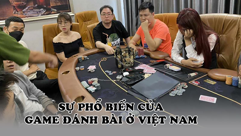Sự phổ biến của game đánh bài ở Việt Nam